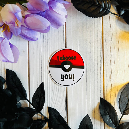 I chose You pokeball sticker , laptop , waterproof, journal , waterbottle